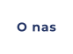 O nas