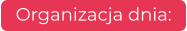 Organizacja dnia: