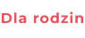 Dla rodzin