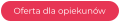 Oferta dla opiekunów
