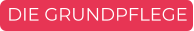 DIE GRUNDPFLEGE