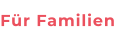 Für Familien
